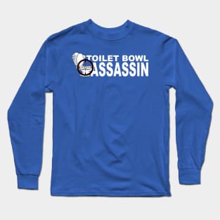 Toilet Bowl Assassin Long Sleeve T-Shirt